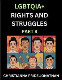Produktbild: LGBTQIA+ Rights and Struggles (Part 8)- Short Essays on Queer Quest, Journeys Toward Equality's Rainbow, Navigating Nonbinary Realities of Pride, Prog