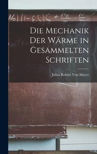 Produktbild: Die Mechanik der W&auml;rme in gesammelten Schriften
