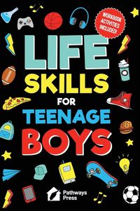 Produktbild: Life Skills For Teenage Boys | Advice on Being More Confident, Dating, Managing Your Money, Dealing With Peer Pressure, Healthy Relationships, and Oth