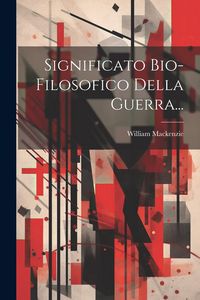 Produktbild: Significato Bio-filosofico Della Guerra...
