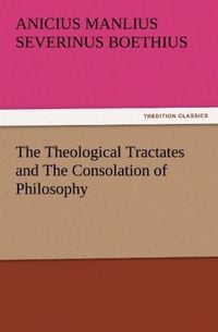 Produktbild: The Theological Tractates and The Consolation of Philosophy
