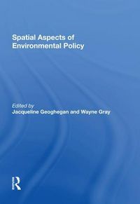 Produktbild: Gray, W: Spatial Aspects of Environmental Policy