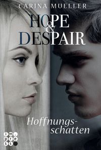 Hope & Despair 1: Hoffnungsschatten Carina Mueller