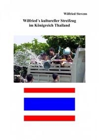 Produktbild: Wilfried&acute;s kultureller Streifzug im K&ouml;nigreich Thailand