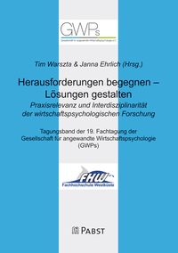 Produktbild: Herausforderungen begegnen &ndash; L&ouml;sungen gestalten. Praxisrelevanz und Interdisziplinarit&auml;t der wirtschaftspsychologischen Forschung
