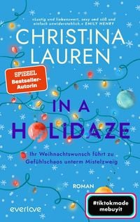 Produktbild: In a Holidaze &ndash; Ihr Weihnachtswunsch f&uuml;hrt zu Gef&uuml;hlschaos unterm Mistelzweig
