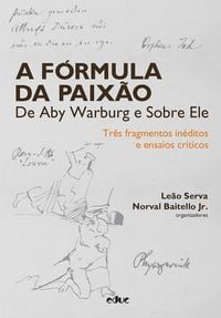 Produktbild: A f&oacute;rmula da paix&atilde;o de Aby Warburg e sobre ele