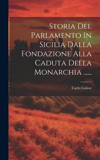 Produktbild: Storia Del Parlamento In Sicilia Dalla Fondazione Alla Caduta Della Monarchia ......