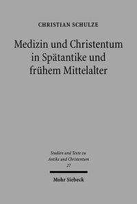 Bild vom Artikel Medizin und Christentum in Spätantike und frühem Mittelalter vom Autor Christian Schulze