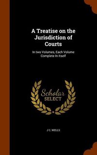 Produktbild: A Treatise on the Jurisdiction of Courts