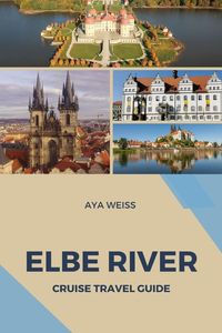 Bild vom Artikel Elbe River Cruise Travel Guide vom Autor Aya Weiss