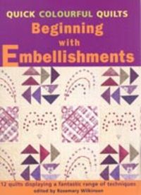 Produktbild: Quick Colourful Quilts Beginning with Embellishments 12 Beau