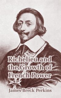 Produktbild: Richelieu and the Growth of French Power