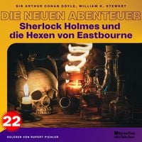 Produktbild: Sherlock Holmes und die Hexen von Eastbourne (Die neuen Abenteuer, Folge 22)