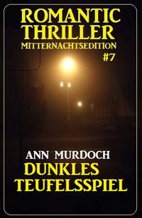 Produktbild: Dunkles Teufelsspiel: Romantic Thriller Mitternachtsedition 7