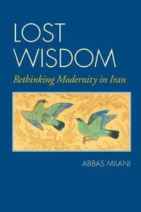 Produktbild: Lost Wisdom: Rethinking Modernity in Iran