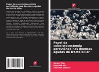 Produktbild: Papel da colecistocostomia percut&acirc;nea nas doen&ccedil;as agudas do tracto biliar