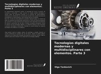Produktbild: Tecnolog&iacute;as digitales modernas y multidisciplinares con elementos. Parte 3