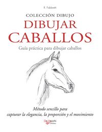Produktbild: Dibujar Caballos. Gu&iacute;a pr&aacute;ctica para dibujar caballos
