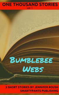 Produktbild: Bumblebee Webs (One Thousand Stories, #1)