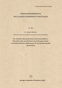 Produktbild: Ein einfaches &ouml;konometrisches Dezisionsmodell zur Beurteilung der quantitativen Auswirkungen einiger wirtschaftspolitischer Ma&szlig;nahmen f&uuml;r die Bundesre