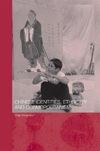 Produktbild: Chinese Identities, Ethnicity and Cosmopolitanism