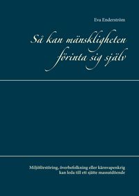 Produktbild: S&aring; kan m&auml;nskligheten f&ouml;rinta sig sj&auml;lv