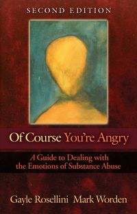 Produktbild: Of Course You're Angry: A Guide to Dealing with the Emotions of Substance Abuse