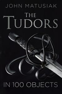 Produktbild: Tudors in 100 Objects
