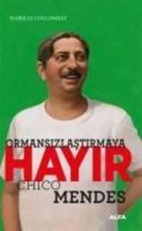 Produktbild: Ormansizlastirmaya Hayir - Chico Mendes