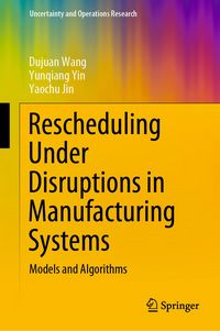 Produktbild: Rescheduling Under Disruptions in Manufacturing Systems