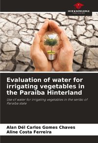 Produktbild: Evaluation of water for irrigating vegetables in the Paraiba Hinterland