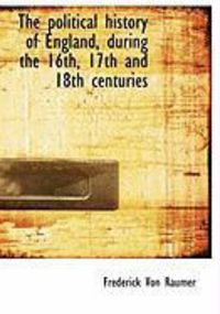 Produktbild: The Political History of England, During the 16th, 17th and 18th Centuries