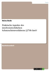 Produktbild: Praktische Aspekte des insolvenzrechtlichen Schutzschirmverfahrens &sect;270b InsO