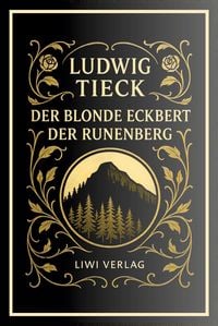 Produktbild: Ludwig Tieck: Der blonde Eckbert / Der Runenberg. Vollst&auml;ndige Neuausgabe