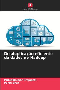 Produktbild: Desduplica&ccedil;&atilde;o eficiente de dados no Hadoop