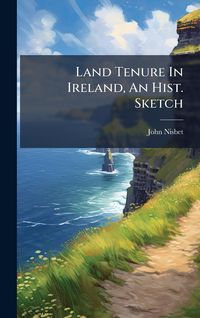 Produktbild: Land Tenure In Ireland, An Hist. Sketch