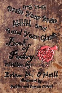 Produktbild: It's The Drain Your Brain Ahhhh, and Bend Your Glasses Book of Poetry