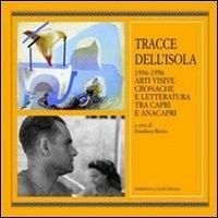 Produktbild: Tracce dell'isola 1936-1956. Arti visive cronache e letteratura tra Capri e Anacapri
