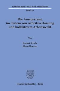 Produktbild: Die Aussperrung im System von Arbeitsverfassung und kollektivem Arbeitsrecht.