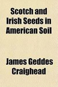 Produktbild: Scotch and Irish Seeds in American Soil