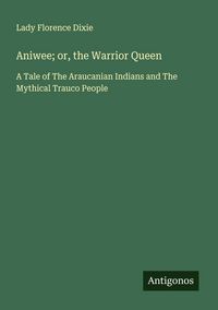 Produktbild: Aniwee; or, the Warrior Queen