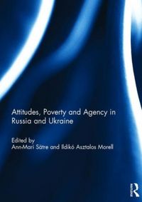 Produktbild: Attitudes, Poverty and Agency in Russia and Ukraine