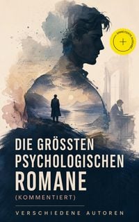 Produktbild: Die gr&ouml;&szlig;ten psychologischen Romane (Kommentiert)