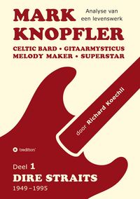 Produktbild: Mark Knopfler (Deel 1, Dire Straits) - het 536 pagina's tellende boek