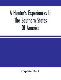 Produktbild: A Hunter'S Experiences In The Southern States Of America