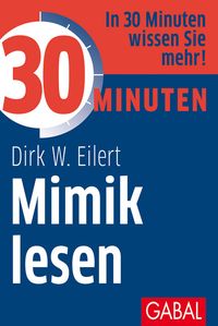 Bild vom Artikel 30 Minuten Mimik lesen vom Autor Dirk W. Eilert