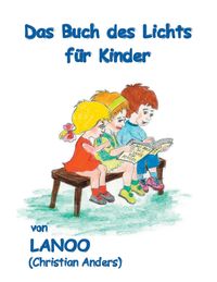 Bild vom Artikel Das Buch des Lichts für Kinder vom Autor Christian Anders (Lanoo)
