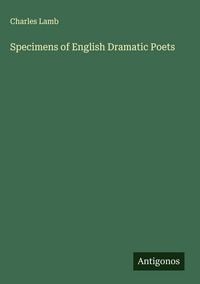 Produktbild: Specimens of English Dramatic Poets