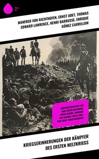 Produktbild: Kriegserinnerungen der K&auml;mpfer des Ersten Weltkriegs